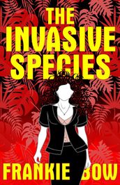 The Invasive Species
