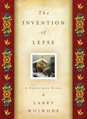 The Invention of Lefse: A Christmas Story