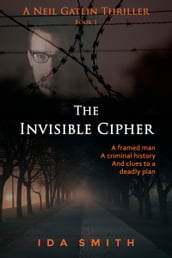 The Invisible Cipher: A Neil Gatlin Thriller