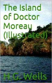 The Island of Doctor Moreau (Illustrated)