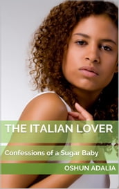 The Italian Lover: Confessions of a Sugar Baby