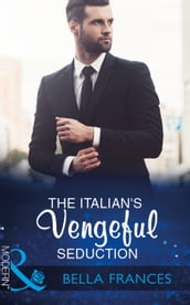 The Italian s Vengeful Seduction (Claimed by a Billionaire, Book 2) (Mills & Boon Modern)