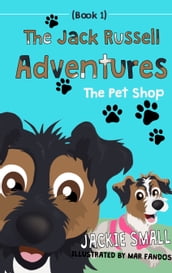 The Jack Russell Adventures (Book 1): The Pet Shop