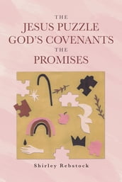 The Jesus Puzzle God s Covenants The Promises