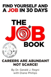 The Job Book: Find Yourself and a Job in 30 Days