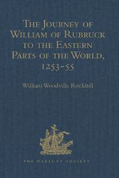 The Journey of William of Rubruck to the Eastern Parts of the World, 1253-55