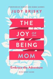 The Joy of Being Mom