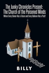 The Junky Chronicles Present: the Church of the Poisened Minds