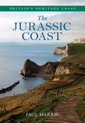 The Jurassic Coast Britain s Heritage Coast