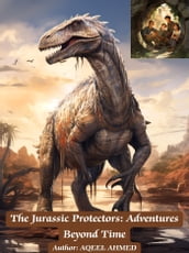 The Jurassic Protectors: Adventures Beyond Time