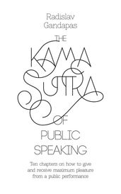 The Kama Sutra of Public Speaking