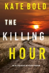 The Killing Hour (An Alexa Chase Suspense ThrillerBook 3)