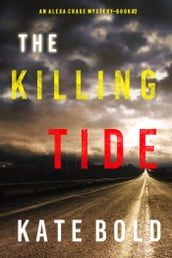 The Killing Tide (An Alexa Chase Suspense ThrillerBook 2)
