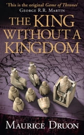 The King Without a Kingdom (The Accursed Kings, Book 7)