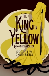 The King in Yellow and Other Stories