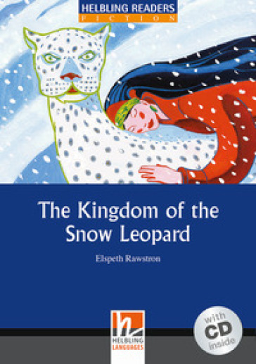 The Kingdom of The Snow Leopard. Livello 4 (A2-B1). Con CD Audio - Elspeth Rawstron