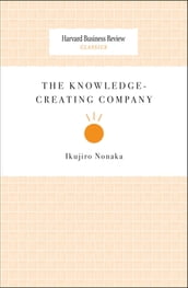 The Knowledge-Creating Company