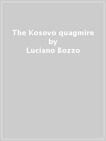 The Kosovo quagmire - Carlo Simon-Belli - Luciano Bozzo