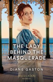 The Lady Behind The Masquerade (A Family of Scandals, Book 1) (Mills & Boon Historical)