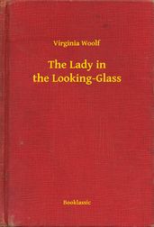 The Lady in the Looking-Glass
