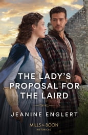 The Lady s Proposal For The Laird (Secrets of Clan Cameron, Book 2) (Mills & Boon Historical)
