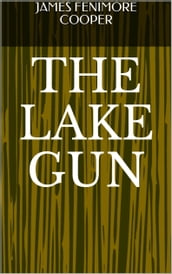 The Lake Gun