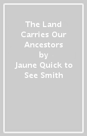 The Land Carries Our Ancestors