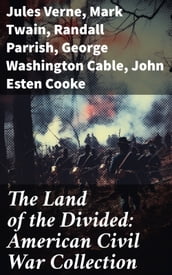 The Land of the Divided: American Civil War Collection