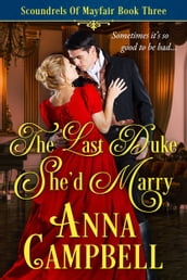 The Last Duke She d Marry: Scoundrels of Mayfair Book 3