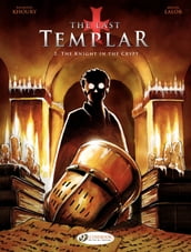 The Last Templar - Volume 2 - The Knight in the Crypt