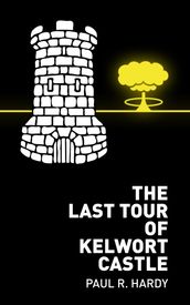 The Last Tour of Kelwort Castle