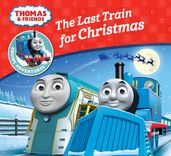 The Last Train for Christmas (Thomas & Friends Engine Adventures)