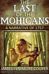 The Last of the Mohicans  A Narrative of 1757: With 26 Illustrations and a Free Audio Link.