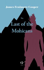 The Last of the Mohicans; A narrative of 1757