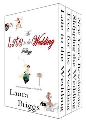 The Late to the Wedding Trilogy