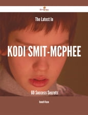 The Latest In Kodi Smit-McPhee - 60 Success Secrets