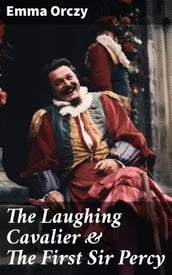 The Laughing Cavalier & The First Sir Percy