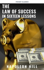 The Law of Success: In Sixteen Lessons