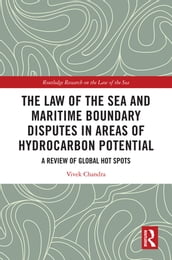 The Law of the Sea and Maritime Boundary Disputes in Areas of Hydrocarbon Potential