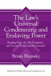 The Law s Universal Condemning and Enslaving Power