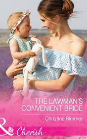 The Lawman s Convenient Bride (The Bravos of Justice Creek, Book 7) (Mills & Boon Cherish)