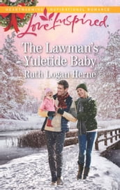 The Lawman s Yuletide Baby (Mills & Boon Love Inspired) (Grace Haven, Book 4)
