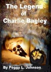 The Legend of Charlie Bagley