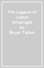 The Legend of Luther Arkwright