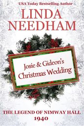 The Legend of Nimway Hall: 1940 - Josie & Gideon s Christmas Wedding