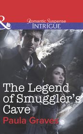 The Legend of Smuggler s Cave (Mills & Boon Intrigue) (Bitterwood P.D., Book 6)