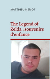 The Legend of Zelda : souvenirs d enfance