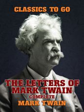 The Letters Of Mark Twain, Complete