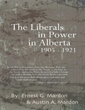 The Liberals In Power In Alberta 1905-1921