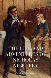 The Life and Adventures of Nicholas Nickleby